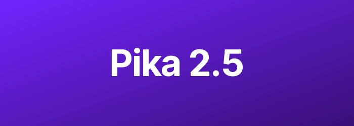 Pika 2.5 — нейросеть для генерации видео