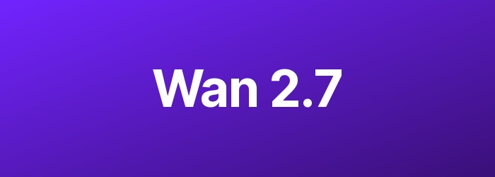 Wan 2.7 — нейросеть для генерации видео