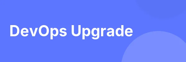 DevOps Upgrade