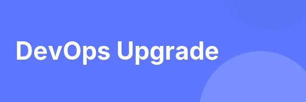 DevOps Upgrade