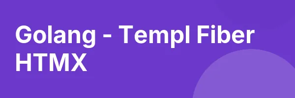 Golang — Templ Fiber HTMX