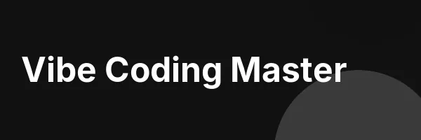 Vibe Coding Master
