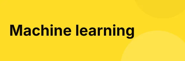 Machine learning
