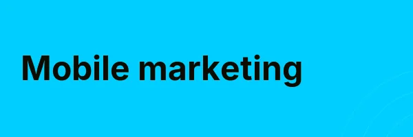 Mobile marketing