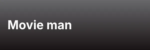 Movie man