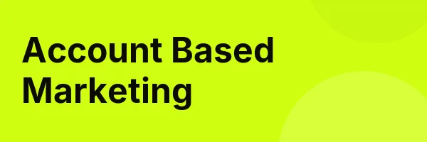 Account Based Marketing