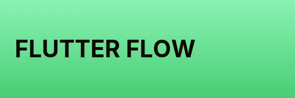FLUTTER FLOW